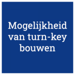 Mogelijkheid van turn-key bouwen Mogelijkheid van turn-key bouwen